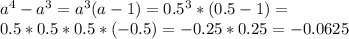 a^4-a^3=a^3(a-1)=0.5^3*(0.5-1)=\\ 0.5*0.5*0.5*(-0.5)=-0.25*0.25=-0.0625 