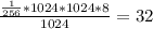 \frac{\frac{1}{256}*1024*1024*8}{1024} = 32