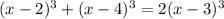 (x-2) ^{3} + (x-4) ^{3} =2(x-3) ^{3}