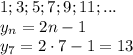 1;3;5;7;9;11;...&#10;\\\&#10;y_n=2n-1&#10;\\\&#10;y_7=2\cdot7-1=13