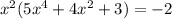 x^2(5x^4+4x^2+3)=-2