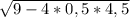 \sqrt{9-4*0,5*4,5}