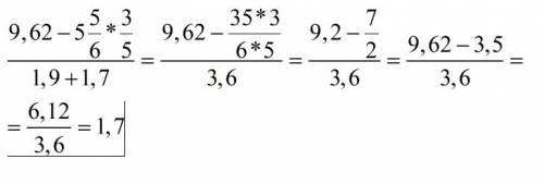 9,62 -- 5целых 5/6 х 3/5 1,9 + 1,7 решите пример !