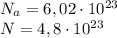 N_a = 6,02\cdot10^{23}\\N = 4,8\cdot10^{23}