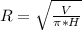 R=\sqrt{\frac{V}{\pi*H}}