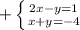 + \left \{ {{2x-y=1} \atop {x+y=-4}} \right.