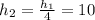 h_{2} = \frac{h_{1}}{4} = 10