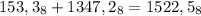 153,3_{8}+1347,2_{8}=1522,5_{8}