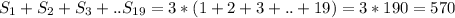 S_{1} + S_{2} + S_{3} +.. S_{19}=3*(1+2+3+..+19)=3*190=570