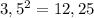 3,5^2=12,25