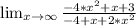 \lim_{x \to \infty} \frac{-4*x^2+x+3}{-4+x+2*x^2}