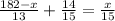 \frac{182-x}{13}+\frac{14}{15}=\frac{x}{15}