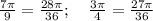 \frac{7\pi}{9}=\frac{28\pi}{36};\quad \frac{3\pi}{4}=\frac{27\pi}{36}