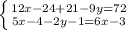 \left\{{12x-24+21-9y=72}\atop{5x-4-2y-1=6x-3