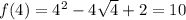 f(4)=4^2-4\sqrt{4}+2=10