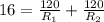 16=\frac{120}{R_{1}}+\frac{120}{R_{2}}