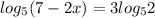 log_{5}(7-2x)=3log_{5}2