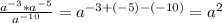  \frac{a^{-3} * a^{-5}}{a^{-10}}=a^{-3+(-5)-(-10)}=a^2