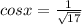 cosx=\frac{1}{\sqrt{17}}