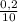 \frac{0,2}{10}