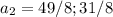 a_2=49/8;31/8