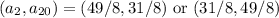 (a_2,a_{20})=(49/8,31/8)\text{ or }(31/8,49/8)