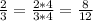  \frac{2}{3}= \frac{2*4}{3*4}= \frac{8}{12} 