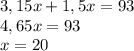 3,15x+1,5x=93\\4,65x=93\\x = 20