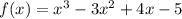 f(x)=x^3-3x^2+4x-5