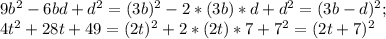 9b^2-6bd+d^2=(3b)^2-2*(3b)*d+d^2=(3b-d)^2;\\ 4t^2+28t+49=(2t)^2+2*(2t)*7+7^2=(2t+7)^2