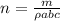 n=\frac{m}{\rho abc}