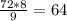 \frac{72*8}{9}=64 