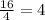 \frac{16}{4} = 4