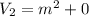 V_{2}=m^2+0