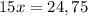 15x=24,75