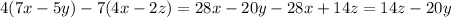 4(7x-5y)-7(4x-2z)=28x-20y-28x+14z=14z-20y