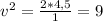 v^2 = \frac{2*4,5}{1} = 9