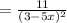 =\frac{11}{(3-5x)^{2}}