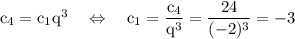 \rm c_4=c_1q^3~~~\Leftrightarrow~~~c_1=\dfrac{c_4}{q^3}=\dfrac{24}{(-2)^3}=-3