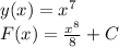 y(x)=x^7\\F(x)=\frac{x^8}{8}+C