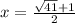 x= \frac{\sqrt{41}+1}{2}