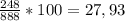 \frac{248}{888}*100=27,93