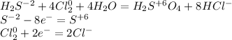 H_2S^{-2}+4Cl_2^0+4H_2O=H_2S^{+6}O_4+8HCl^-\\ S^{-2}-8e^-=S^{+6}\\ Cl_2^0+2e^-=2Cl^-