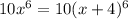 10x^6 = 10(x + 4)^6