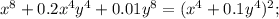 x^8+0.2x^4y^4+0.01y^8=(x^4+0.1y^4)^2;