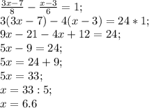 \frac{3x-7}{8}-\frac{x-3}{6}=1;\\ 3(3x-7)-4(x-3)=24*1;\\ 9x-21-4x+12=24;\\ 5x-9=24;\\ 5x=24+9;\\ 5x=33;\\ x=33:5;\\ x=6.6