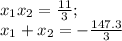 x_1x_2=\frac{11}{3};\\x_1+x_2=-\frac{147.3}{3}