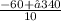 \frac{-60+√340}{10}