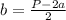 b=\frac{P-2a}{2}