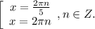 \left[\begin{array}{cc}x=\frac{2\pi n}{5} \\x=2\pi n\end{array},n\in Z.